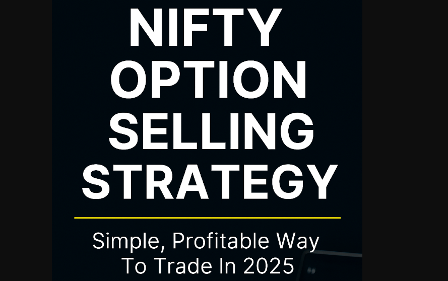 Nifty option selling strategy for beginners 2025 — simple and profitable options trading in India using price action and risk management